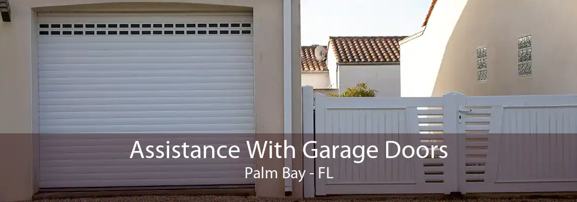 Assistance With Garage Doors Palm Bay - FL