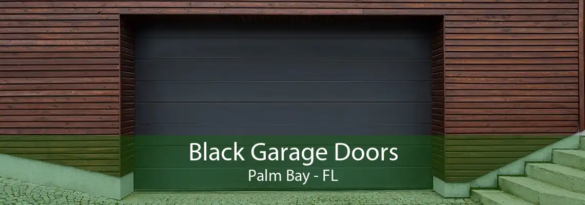 Black Garage Doors Palm Bay - FL