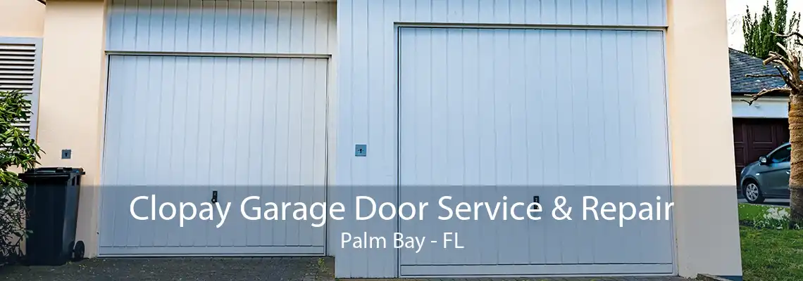 Clopay Garage Door Service & Repair Palm Bay - FL