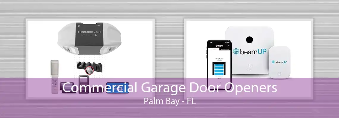 Commercial Garage Door Openers Palm Bay - FL