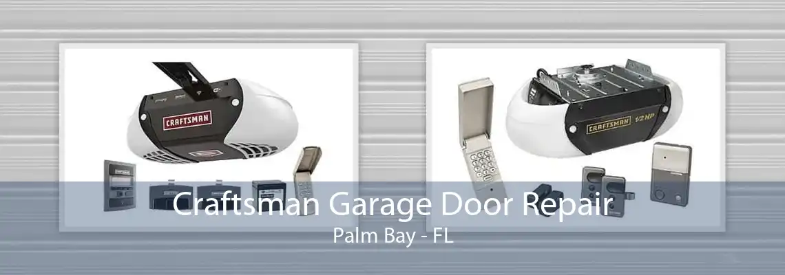 Craftsman Garage Door Repair Palm Bay - FL