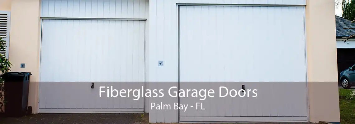 Fiberglass Garage Doors Palm Bay - FL