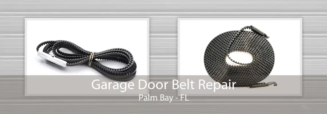 Garage Door Belt Repair Palm Bay - FL