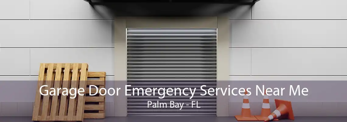 Garage Door Emergency Services Near Me Palm Bay - FL