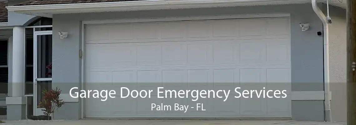 Garage Door Emergency Services Palm Bay - FL