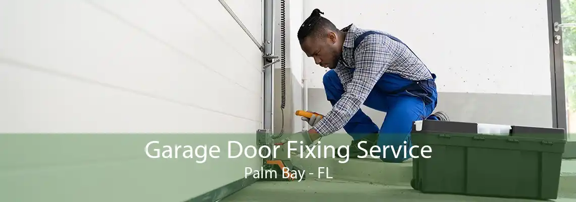 Garage Door Fixing Service Palm Bay - FL
