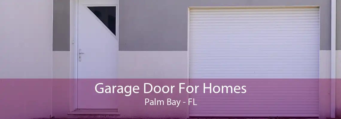 Garage Door For Homes Palm Bay - FL