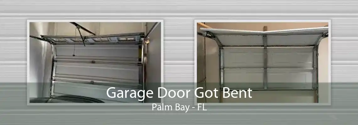 Garage Door Got Bent Palm Bay - FL