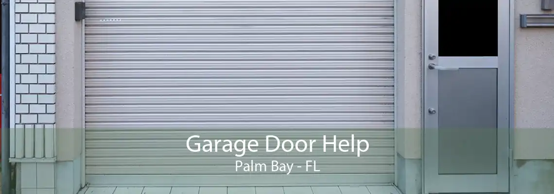 Garage Door Help Palm Bay - FL
