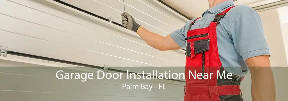 Garage Door Installation Near Me Palm Bay - FL