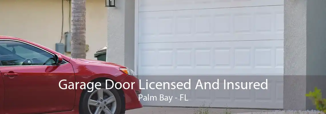 Garage Door Licensed And Insured Palm Bay - FL