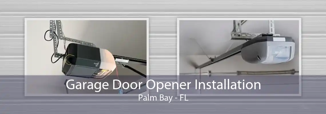 Garage Door Opener Installation Palm Bay - FL