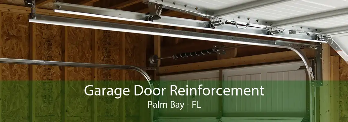 Garage Door Reinforcement Palm Bay - FL