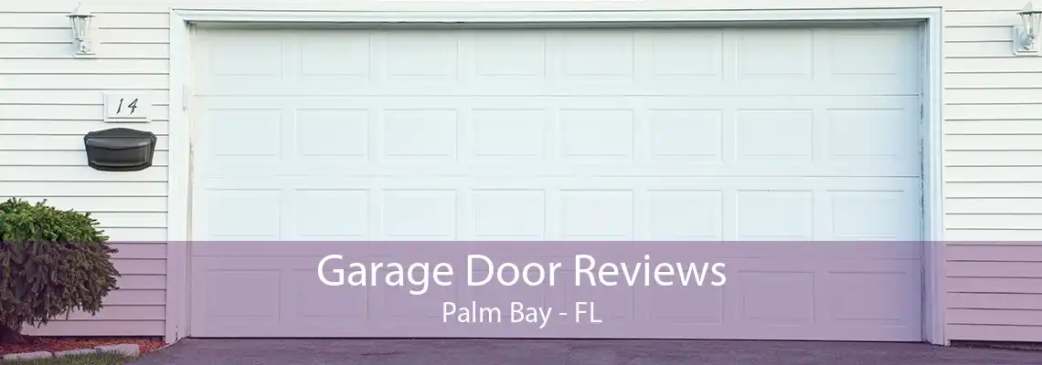 Garage Door Reviews Palm Bay - FL