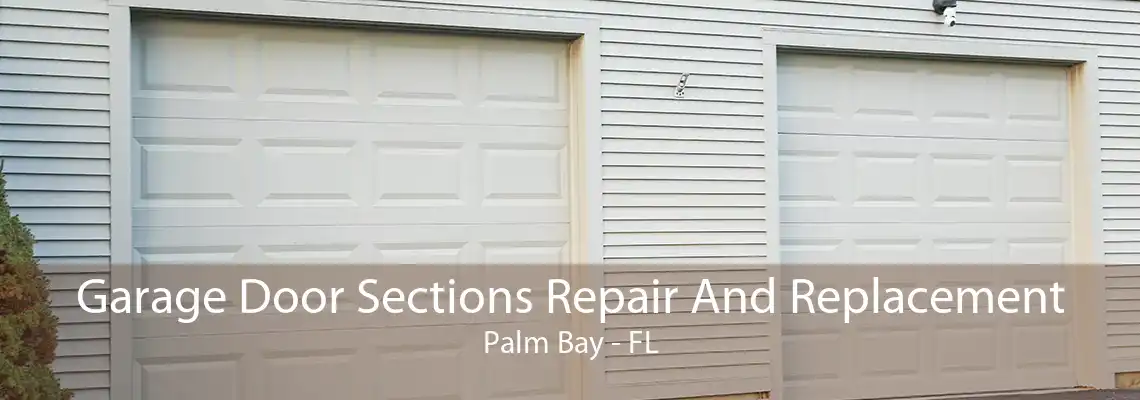 Garage Door Sections Repair And Replacement Palm Bay - FL