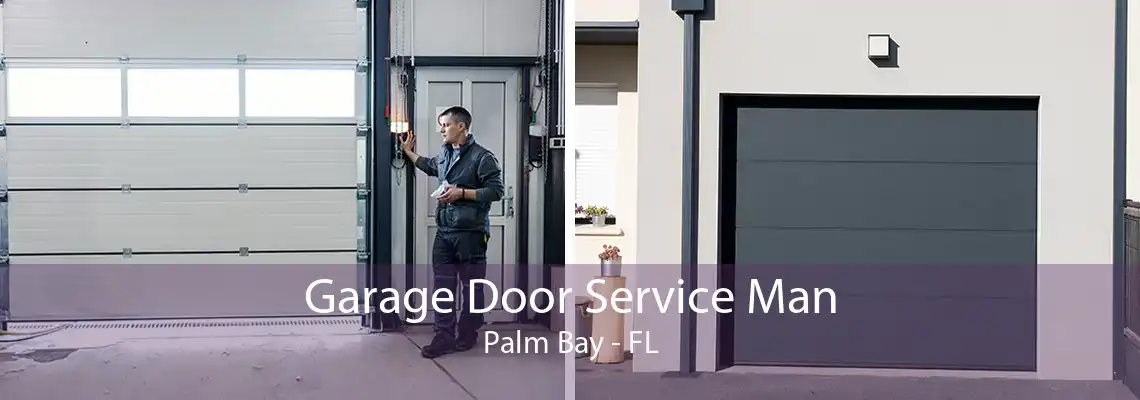 Garage Door Service Man Palm Bay - FL