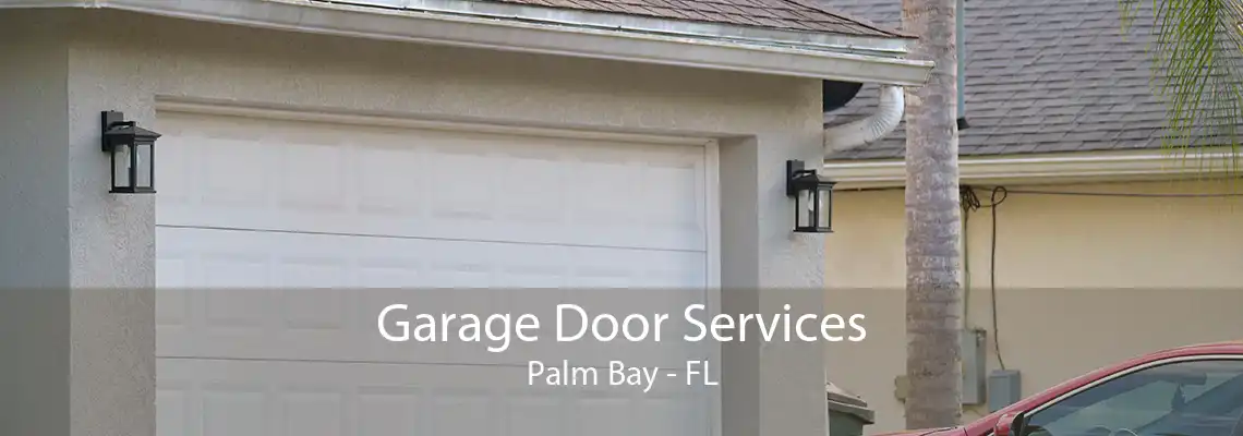Garage Door Services Palm Bay - FL