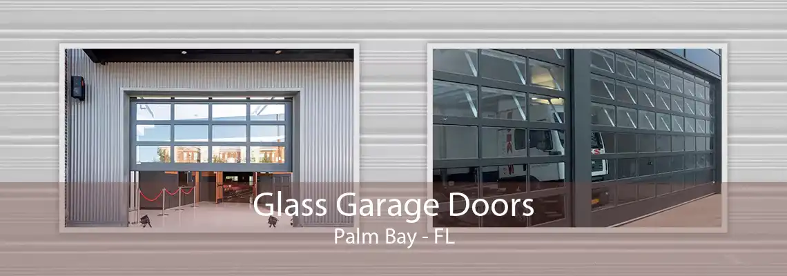 Glass Garage Doors Palm Bay - FL