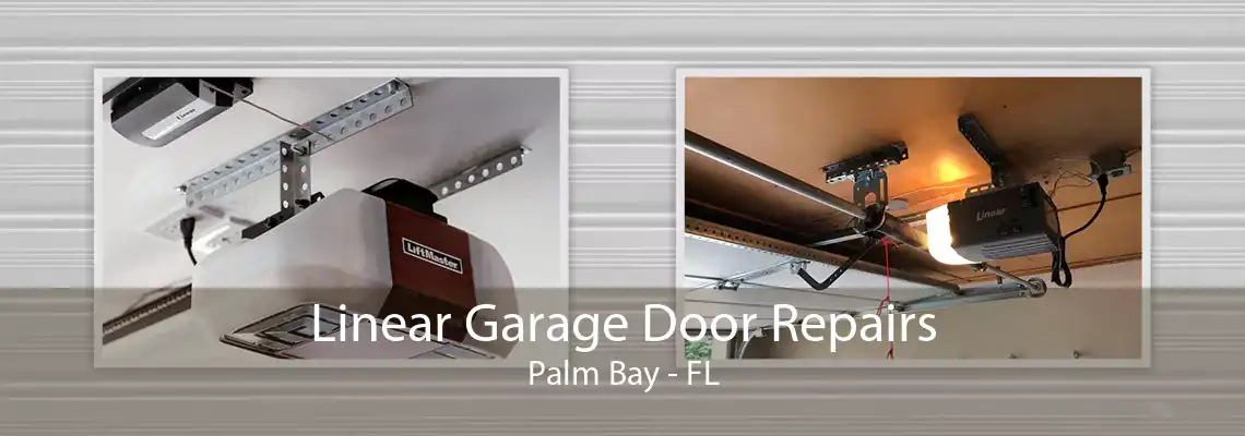 Linear Garage Door Repairs Palm Bay - FL