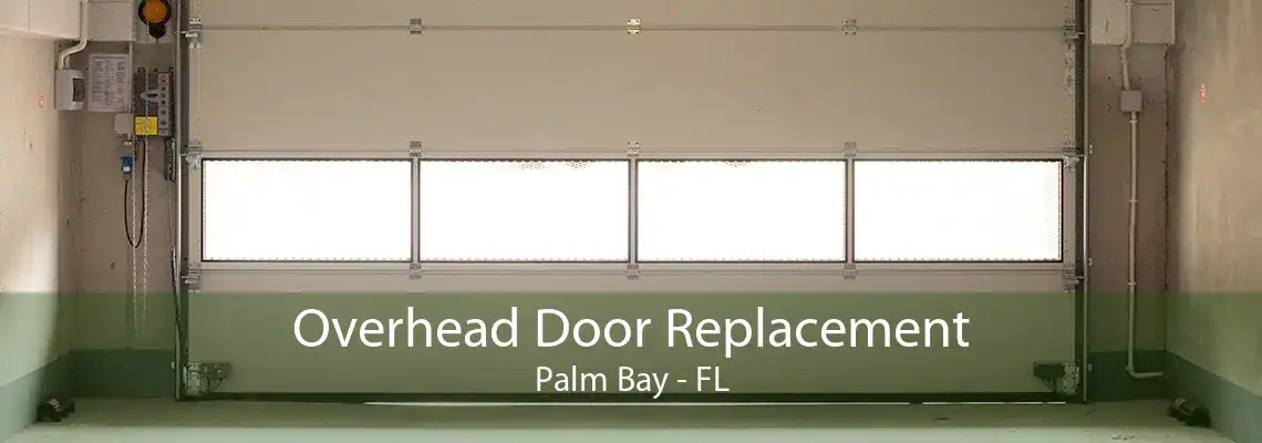 Overhead Door Replacement Palm Bay - FL
