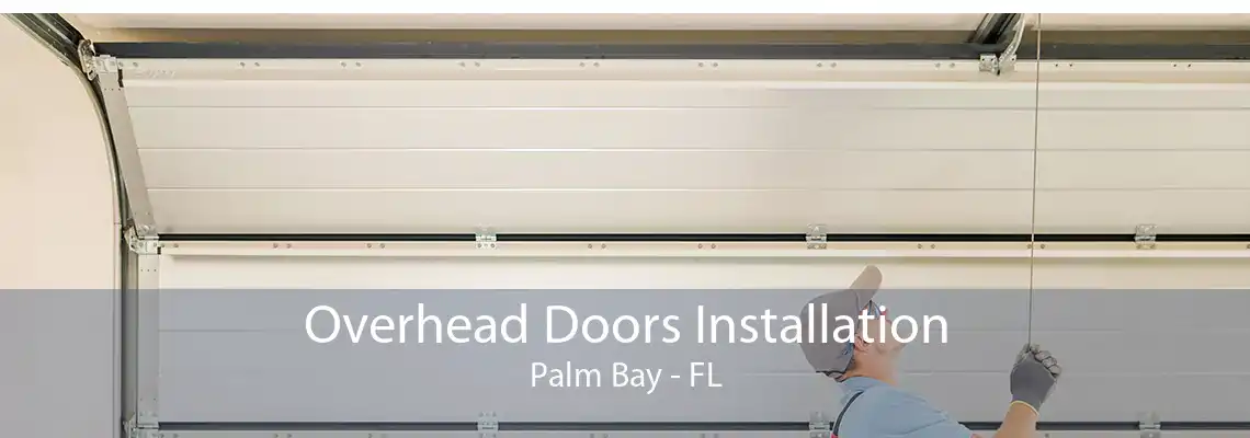 Overhead Doors Installation Palm Bay - FL