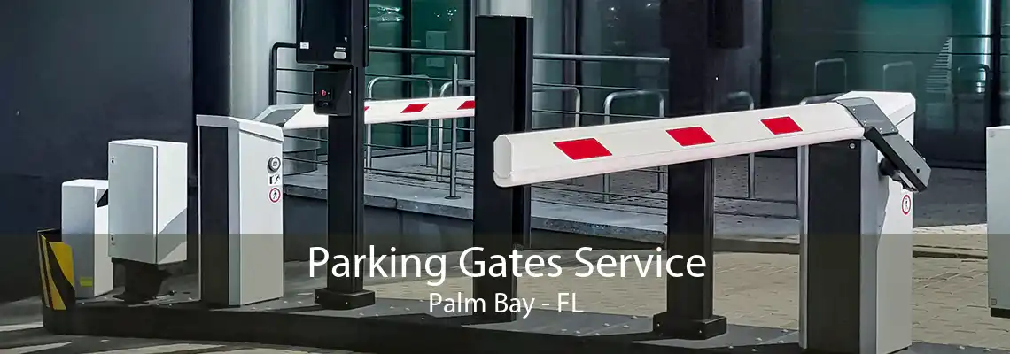 Parking Gates Service Palm Bay - FL