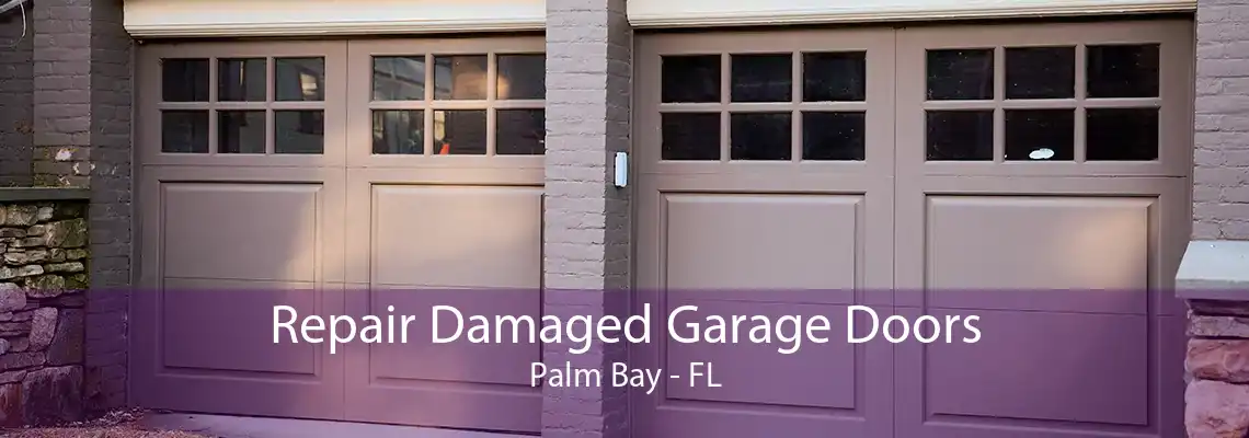 Repair Damaged Garage Doors Palm Bay - FL
