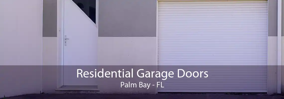 Residential Garage Doors Palm Bay - FL