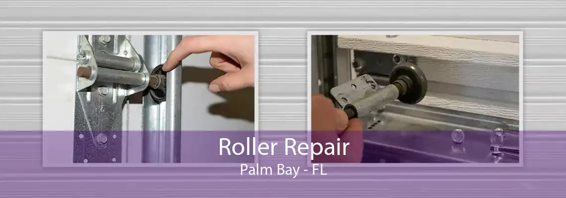 Roller Repair Palm Bay - FL
