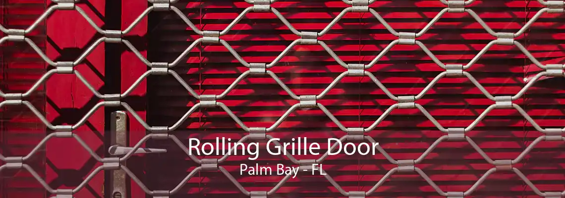 Rolling Grille Door Palm Bay - FL