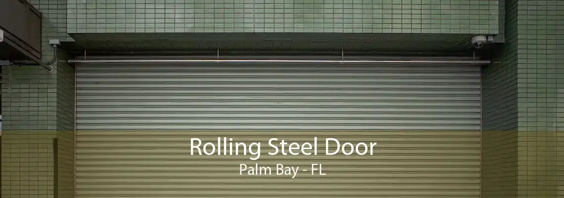 Rolling Steel Door Palm Bay - FL