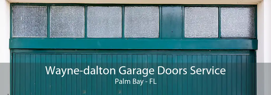 Wayne-dalton Garage Doors Service Palm Bay - FL